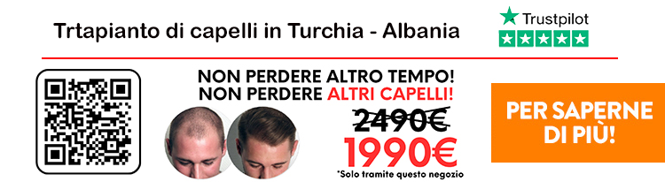 Trapianto di capelli in Turchia e Albania – Offerta 1.990€